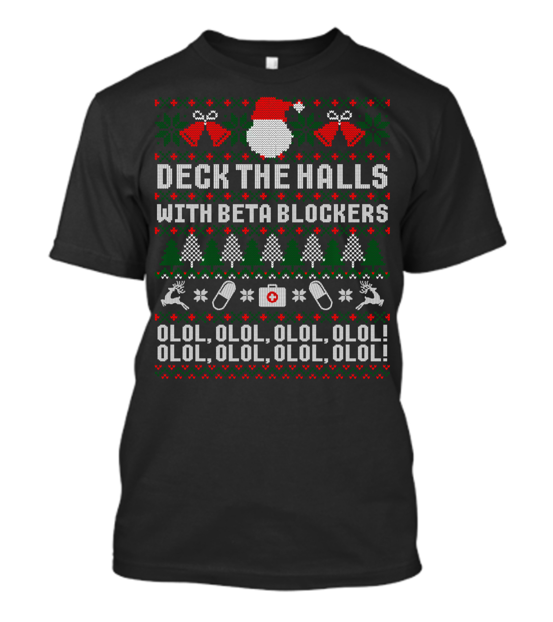 Deck The Halls With Beta Blockers Nurse Christmas Pills Reindeer Olol Olol T-Shirt
