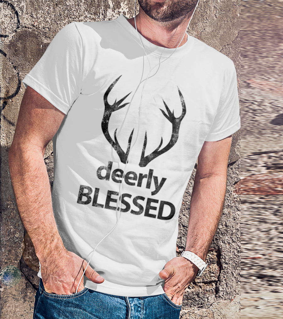 Deerly Blessed Hunters Hilarious Antlers T-Shirt