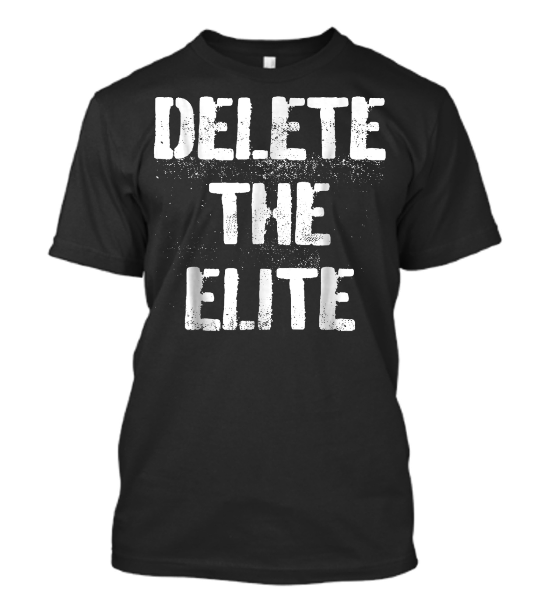 Delete The Elite Punk Rock Protest T-Shirt