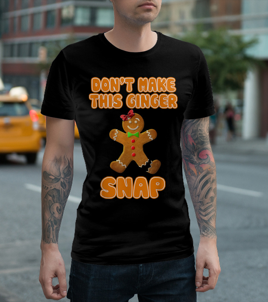 DON'T MAKE THIS GINGER SNAP Funny Joke Cookie Gingerbread Bowtie T-Shirt
