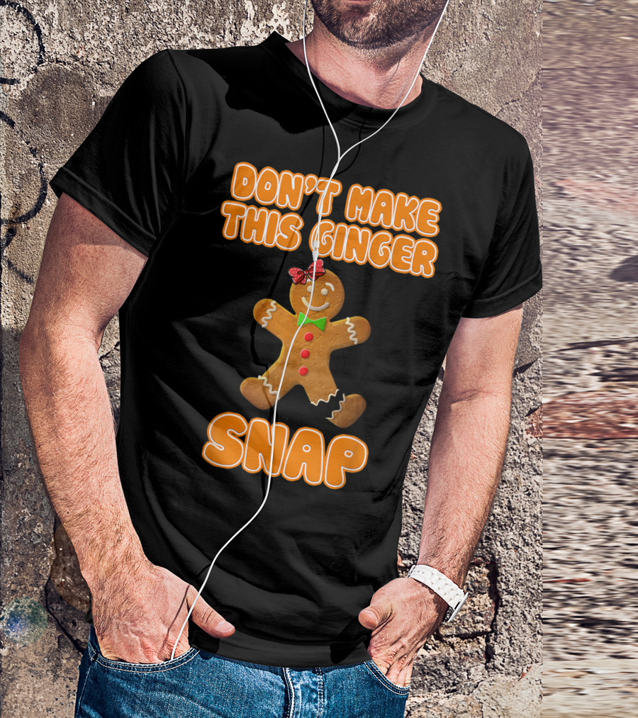 DON'T MAKE THIS GINGER SNAP Funny Joke Cookie Gingerbread Bowtie T-Shirt
