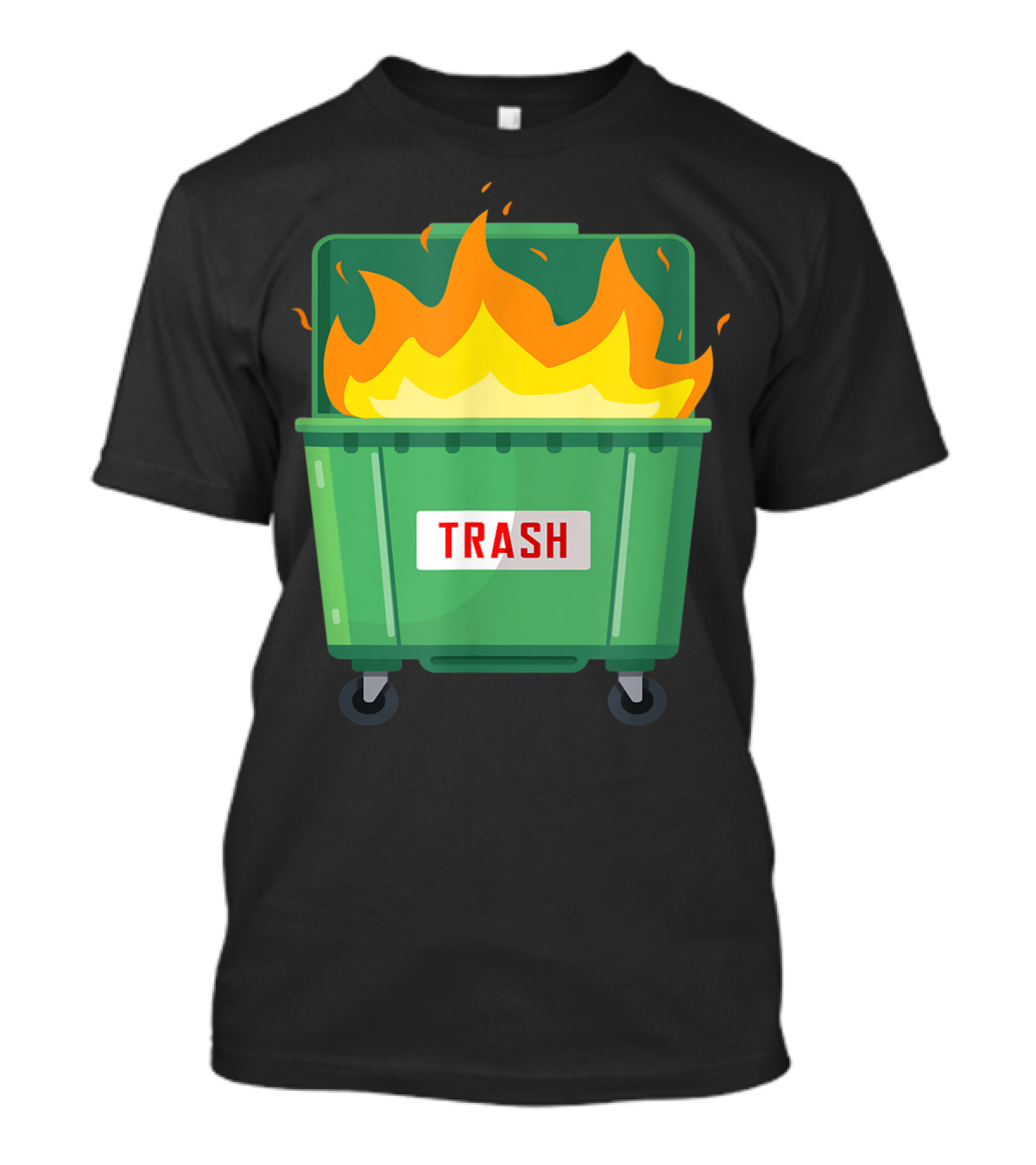 Dumpster Fire Trash Life Like A Dumpster Fire T-Shirt