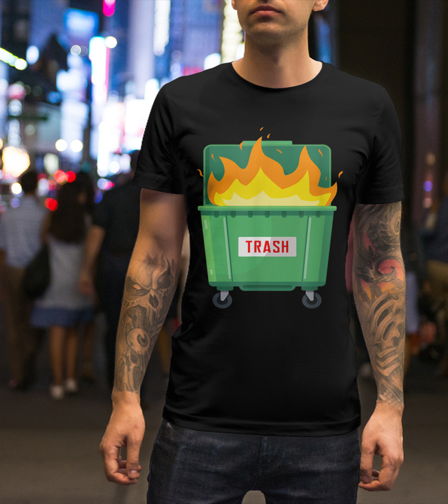 Dumpster Fire Trash Life Like A Dumpster Fire T-Shirt