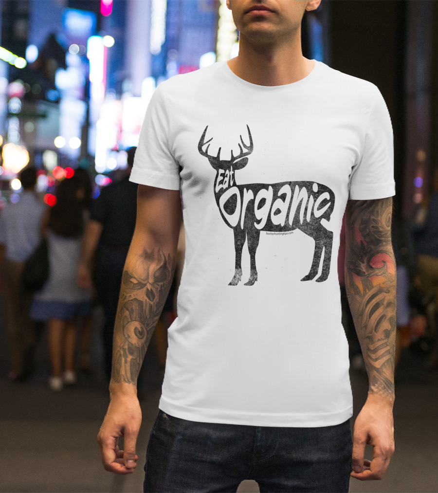 Eat Organic Venison Whitetail Deer Organic Eating T-Shirt