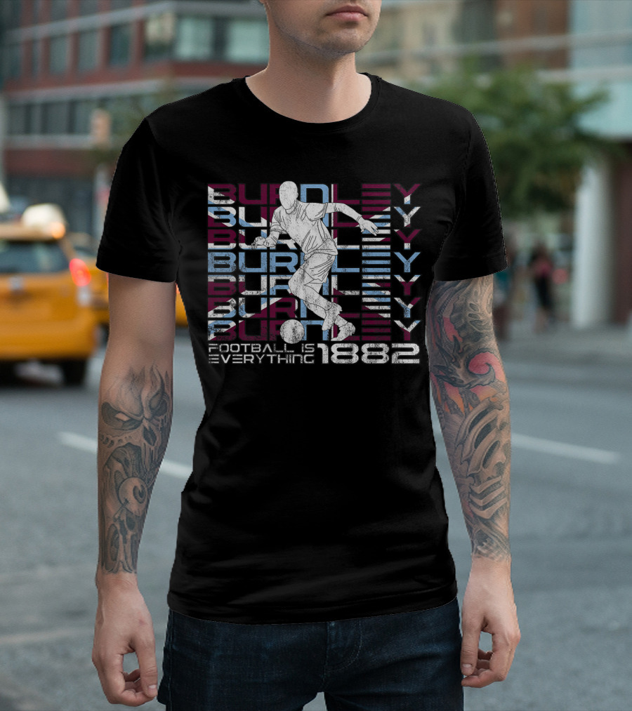Burnley Football Is Everything 1882 Player T-Shirt