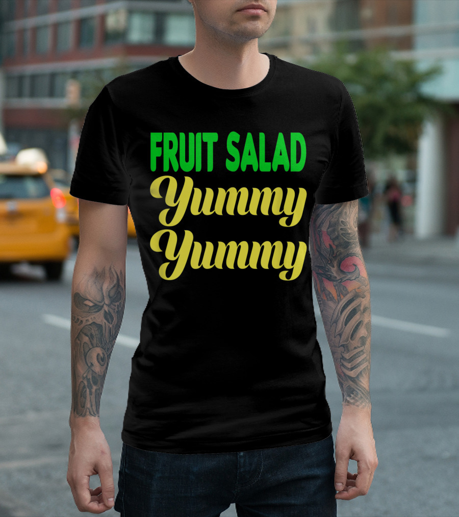 Fruit Salad Yummy Yummy T-Shirt