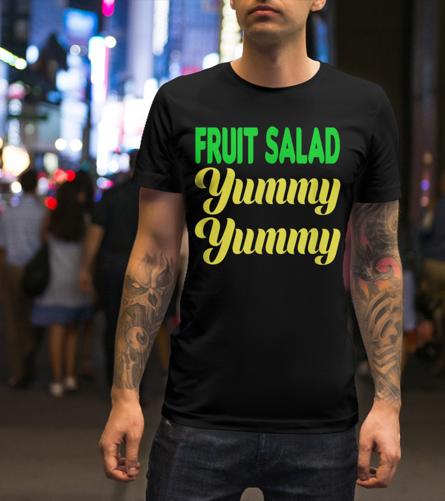 Fruit Salad Yummy Yummy T-Shirt