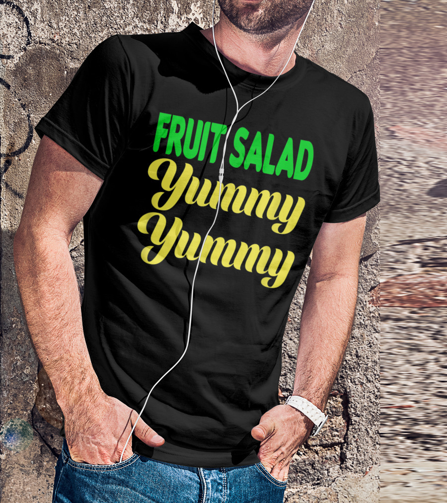 Fruit Salad Yummy Yummy T-Shirt