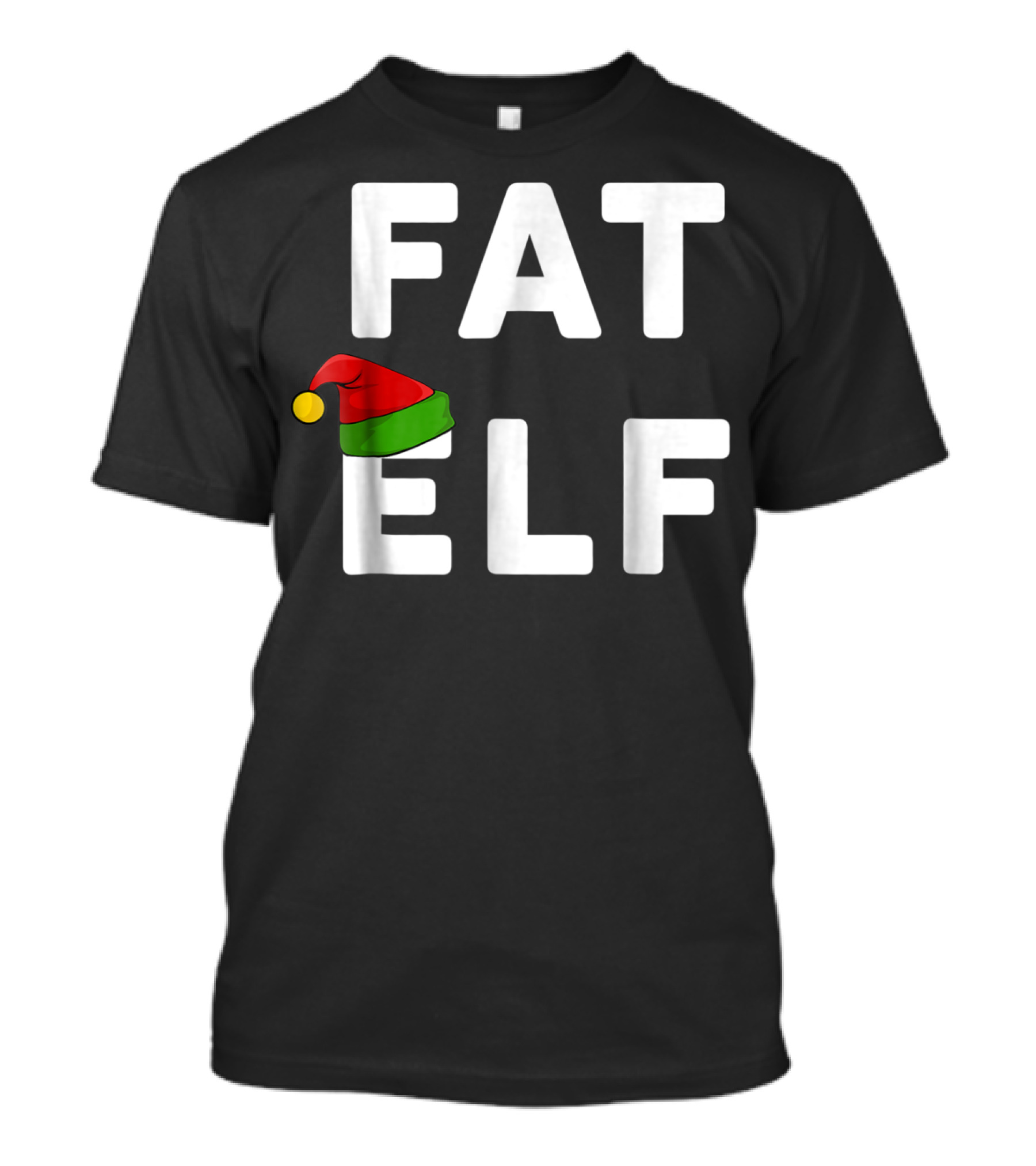 Fat Elf Christmas Humor With Elf Hat T-Shirt