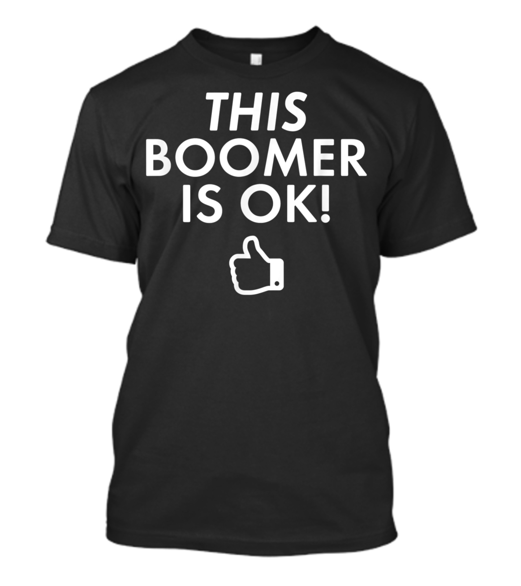 This Boomer Is OK Funny Ok Boomer Generation Thumbs Up T-Shirt