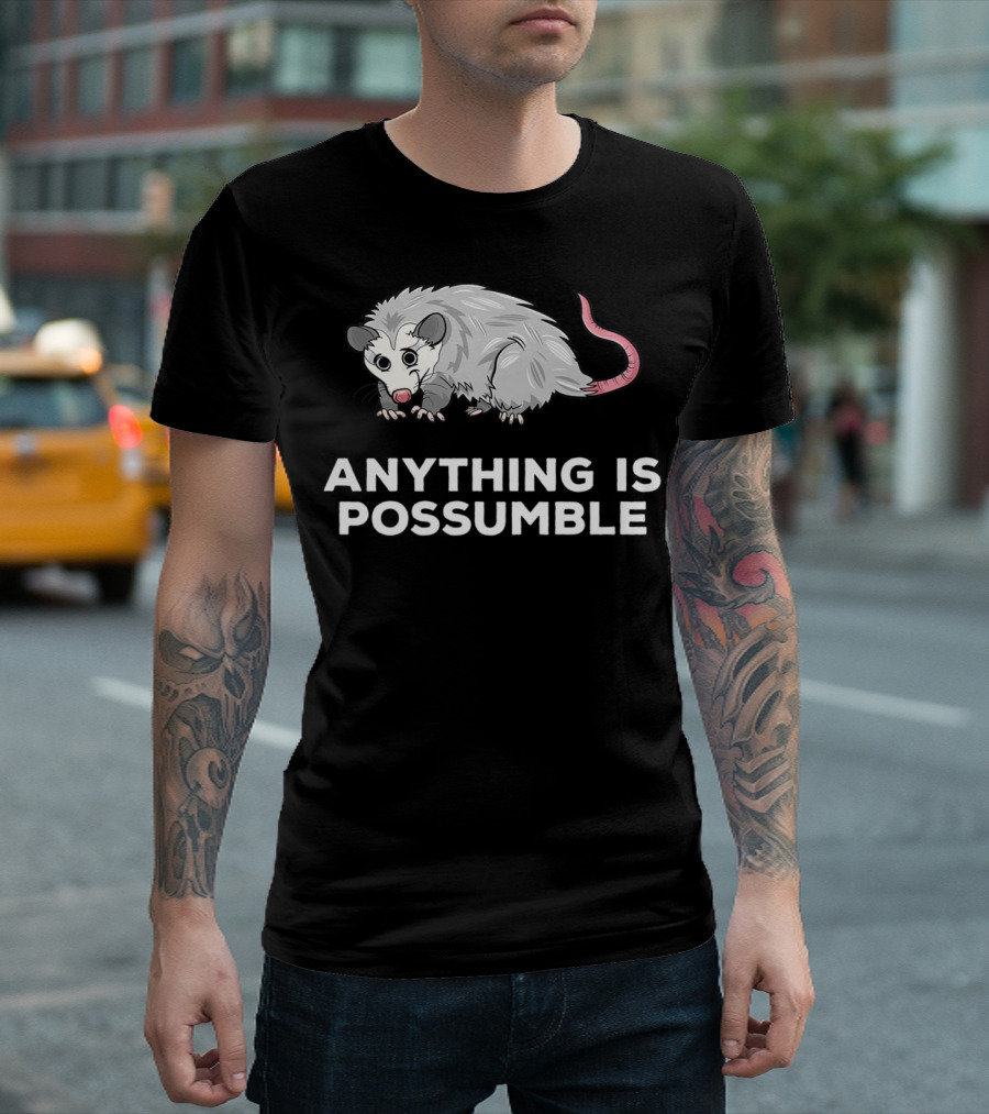Opossum Humor Anything Is Possumble Motivational Message T-Shirt