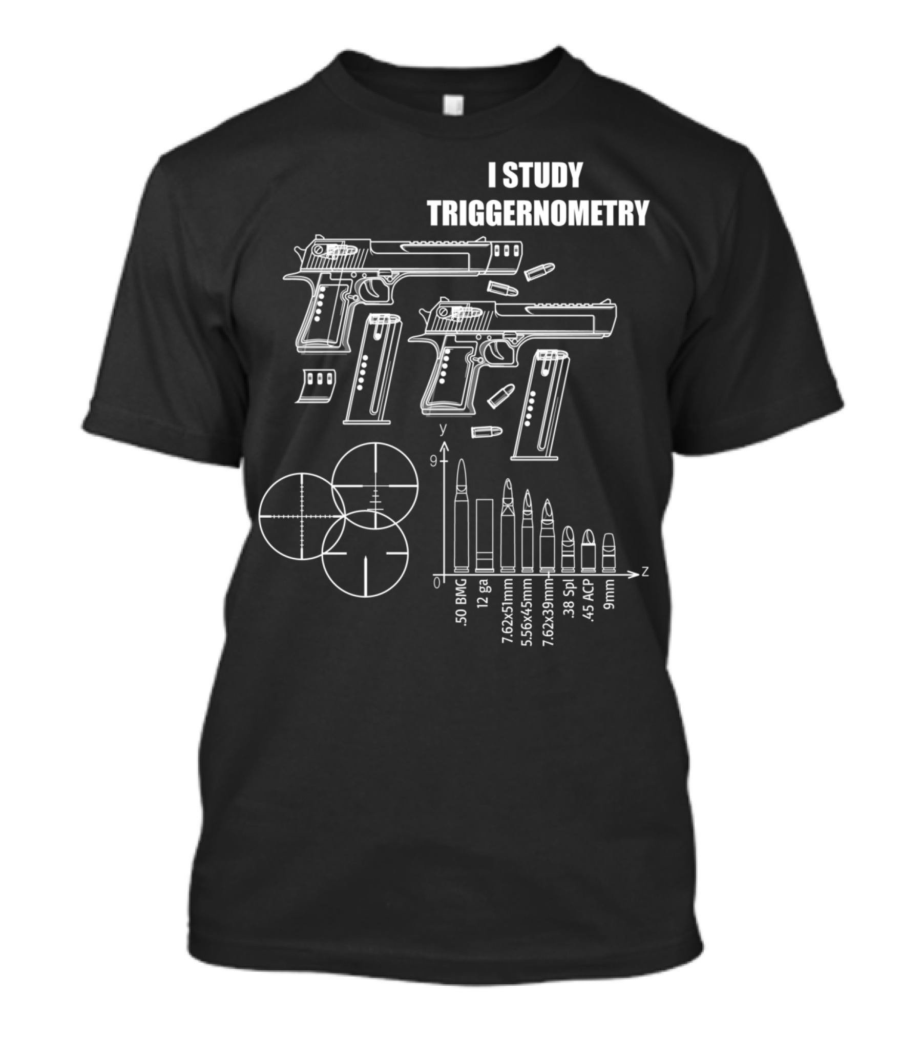 I Study Triggernometry Gun Pistols Ammo Schematics .50 BMG 7.62x54mm 5.56x45mm .45 ACP 9mm T-Shirt