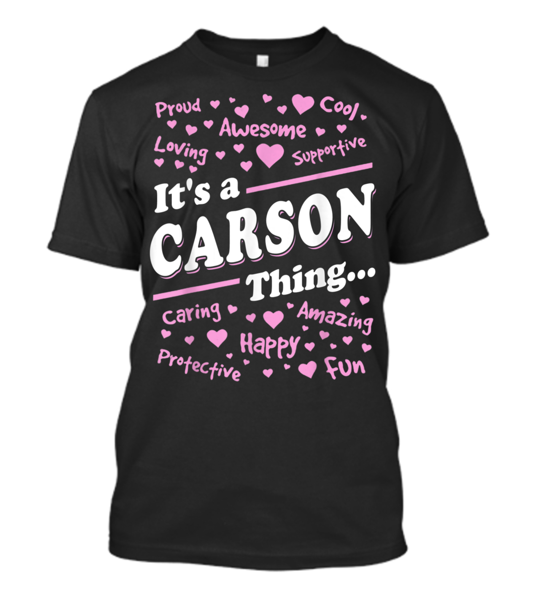 It's A Carson Thing Proud Awesome Cool Loving Supportive Caring Amazing Protective Happy Fun T-Shirt