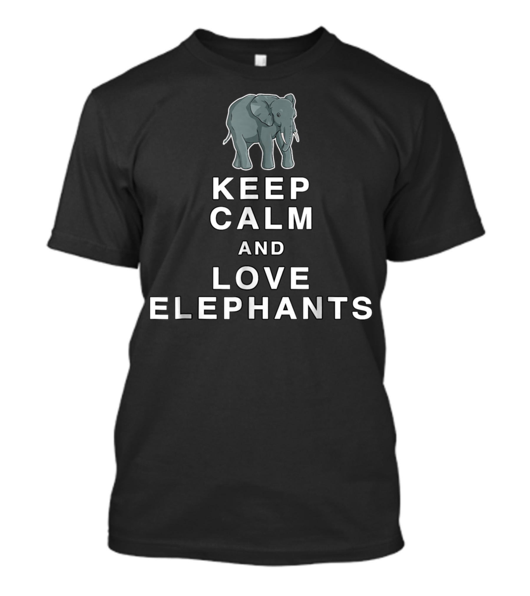 Keep Calm And Love Elephants Big Animal Elephant T-Shirt