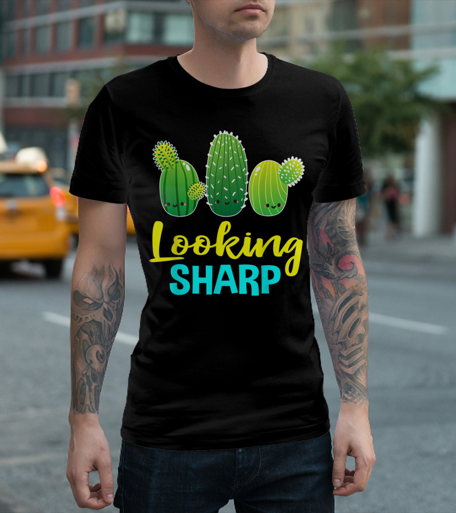 Looking Sharp Cute Cactus Cacti T-Shirt