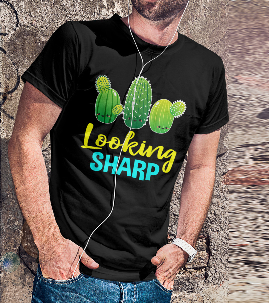 Looking Sharp Cute Cactus Cacti T-Shirt