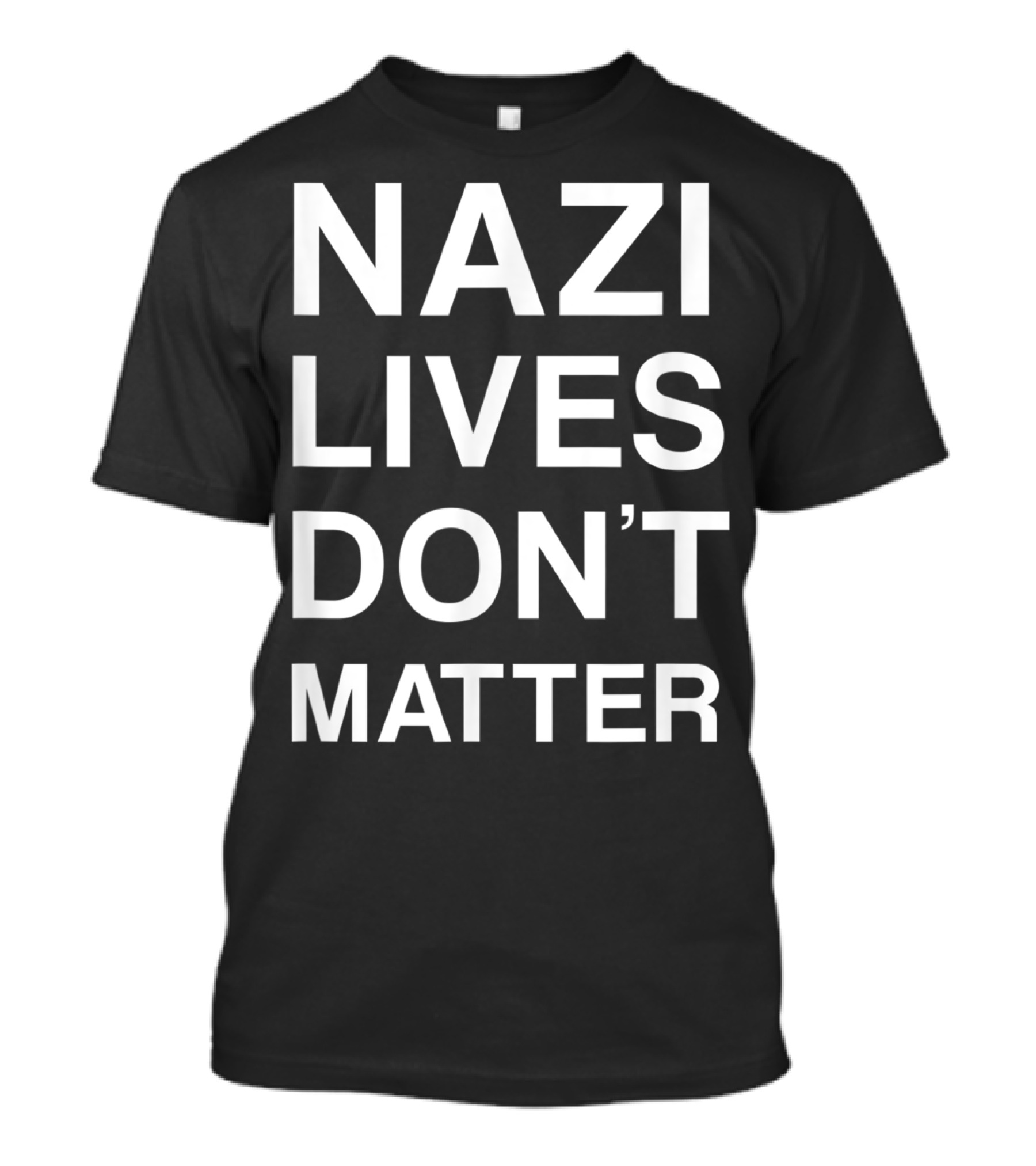 Nazi Lives Don't Matter Antinazi Antiracism T-Shirt