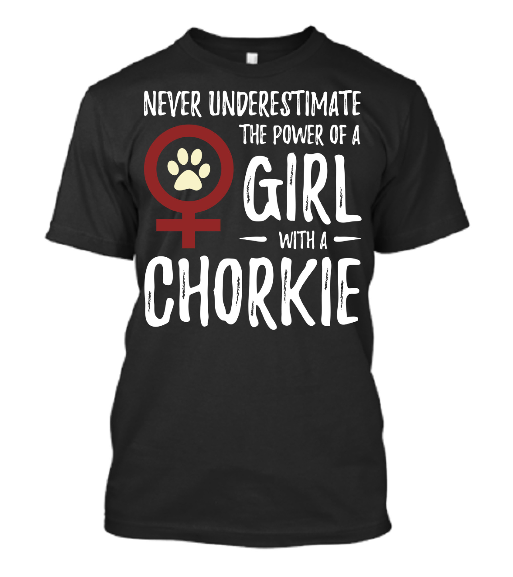 Never Underestimate The Power Of A Girl With A Chorkie T-Shirt