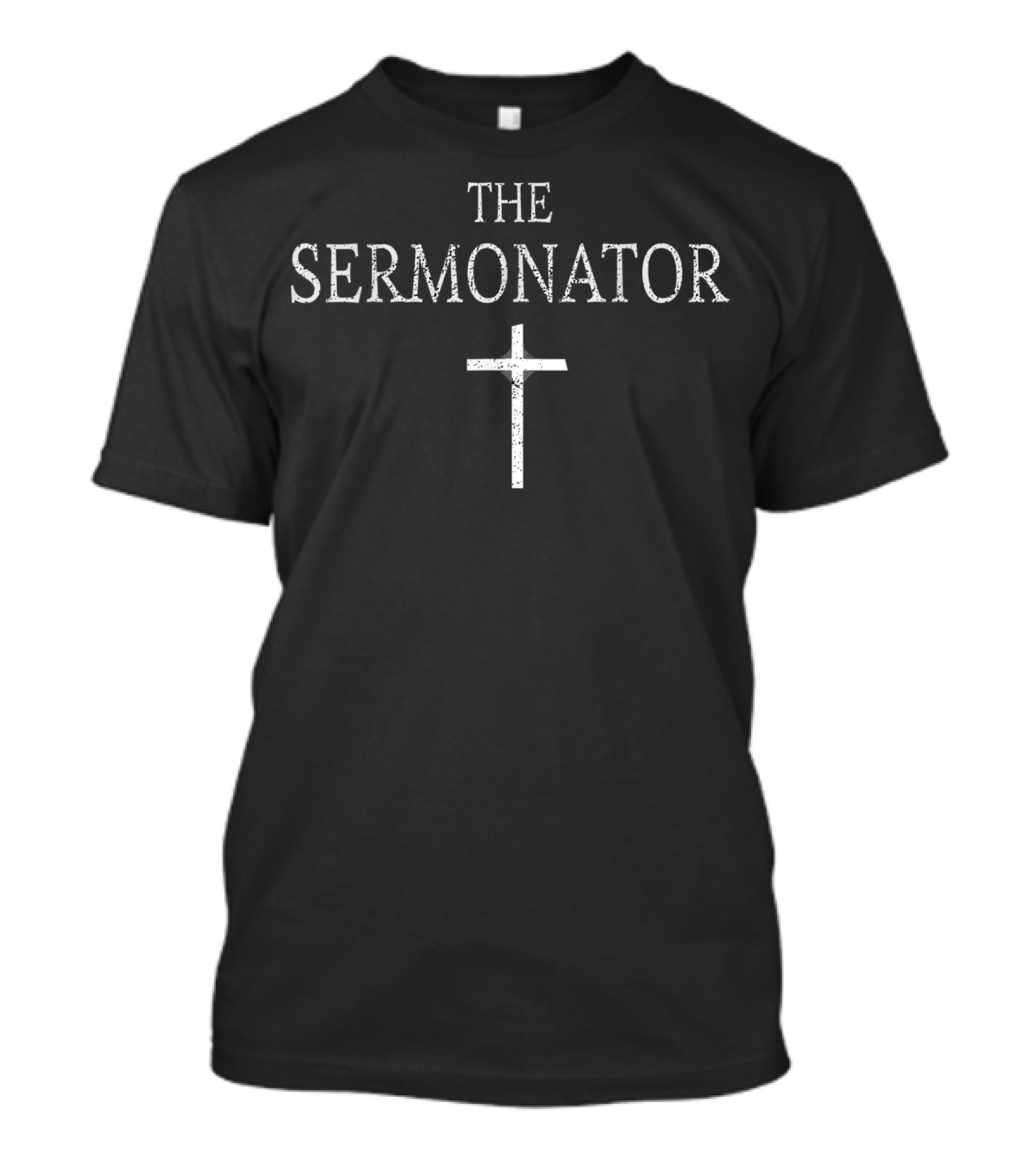 THE SERMONATOR CROSS PASTOR APPRECIATION T-Shirt