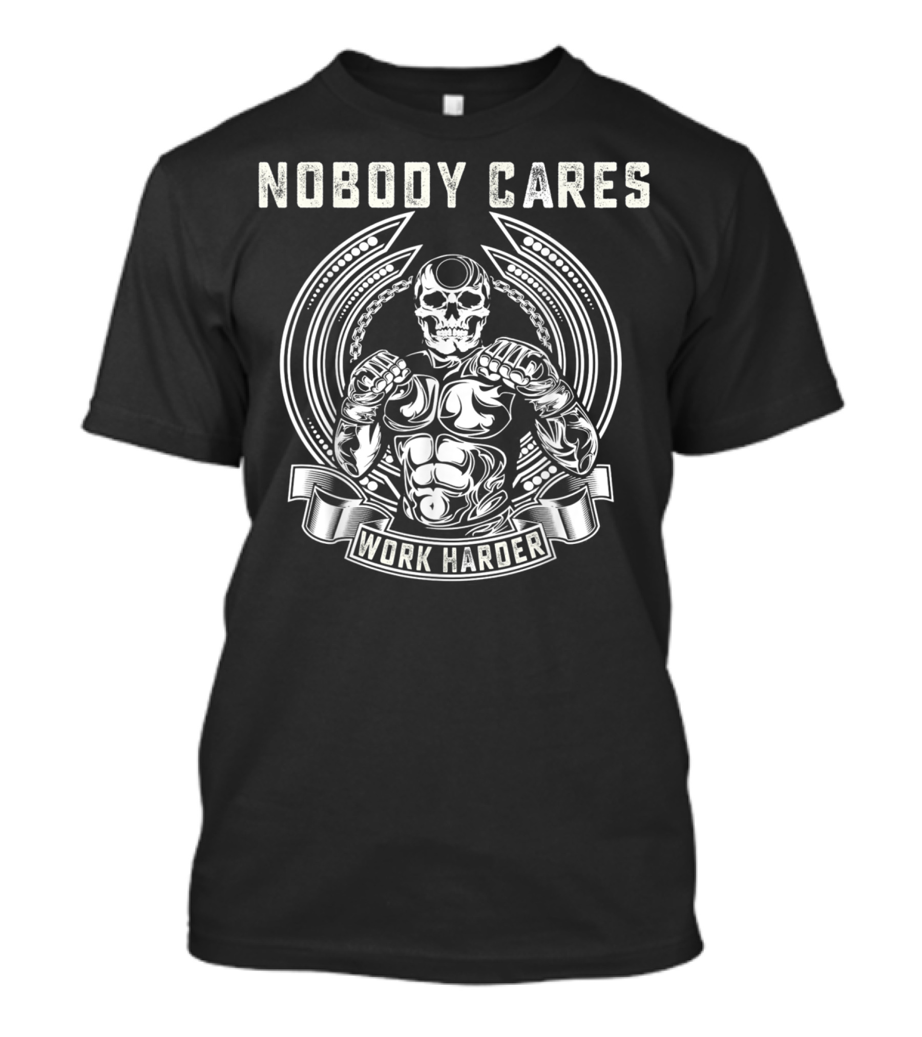 Nobody Cares Work Harder Skeleton Costume Boxing Gym T-Shirt