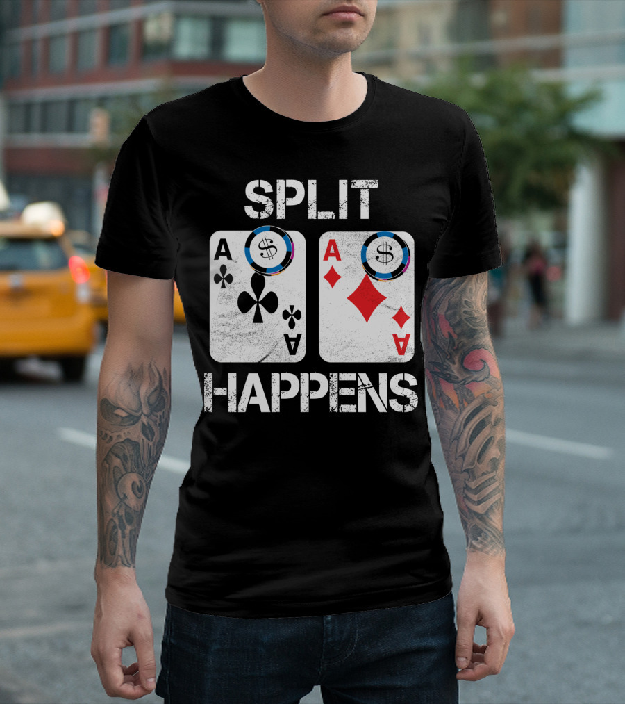 Split Happens Ace Cards Funny Casino Blackjack T-Shirt