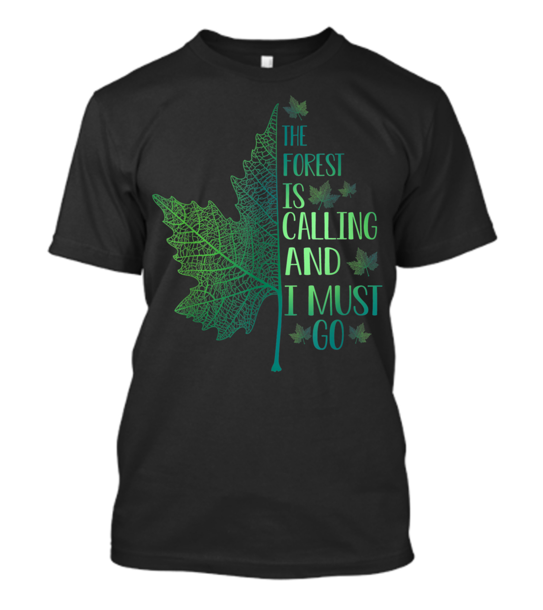 The Forest Is Calling And I Must Go Leaf T-Shirt