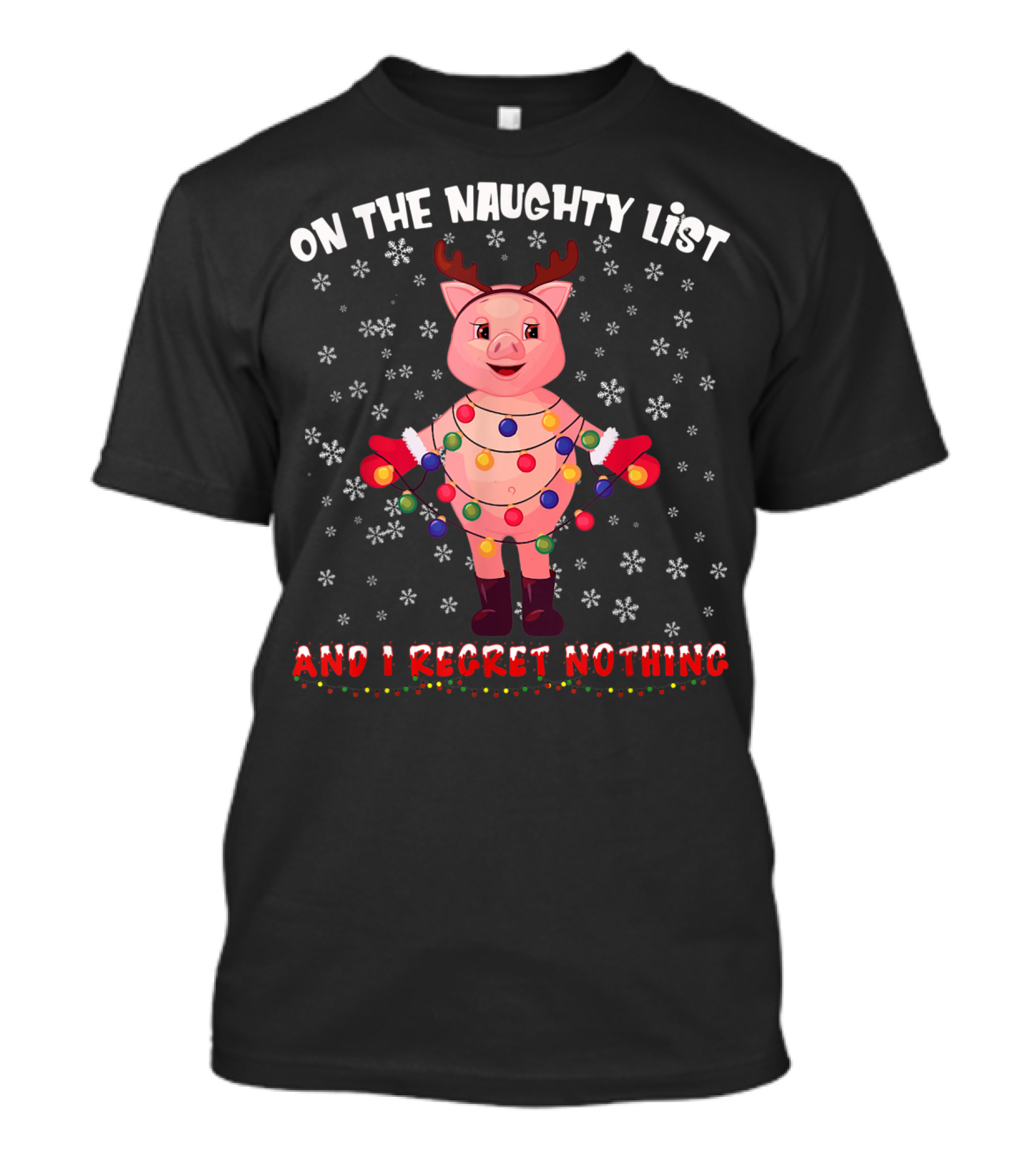 On The Naughty List And I Regret Nothing Pig With Christmas Lights Snowflakes T-Shirt