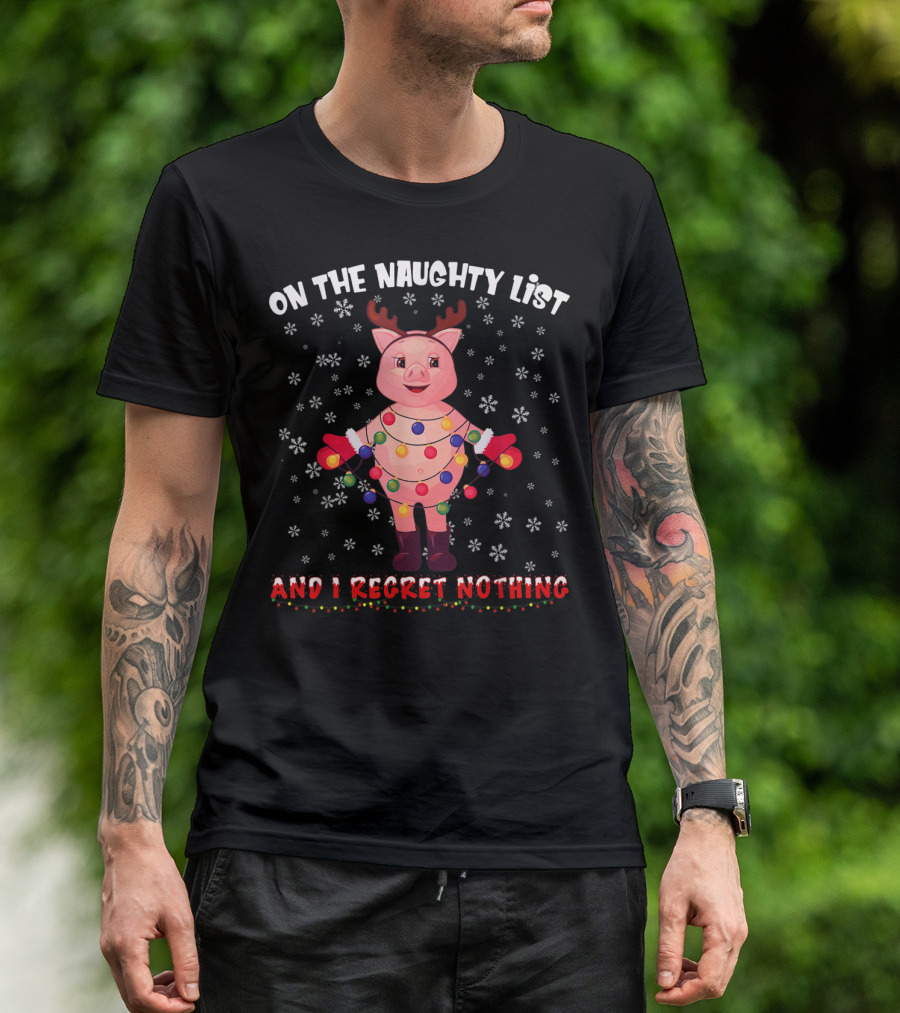 On The Naughty List And I Regret Nothing Pig With Christmas Lights Snowflakes T-Shirt