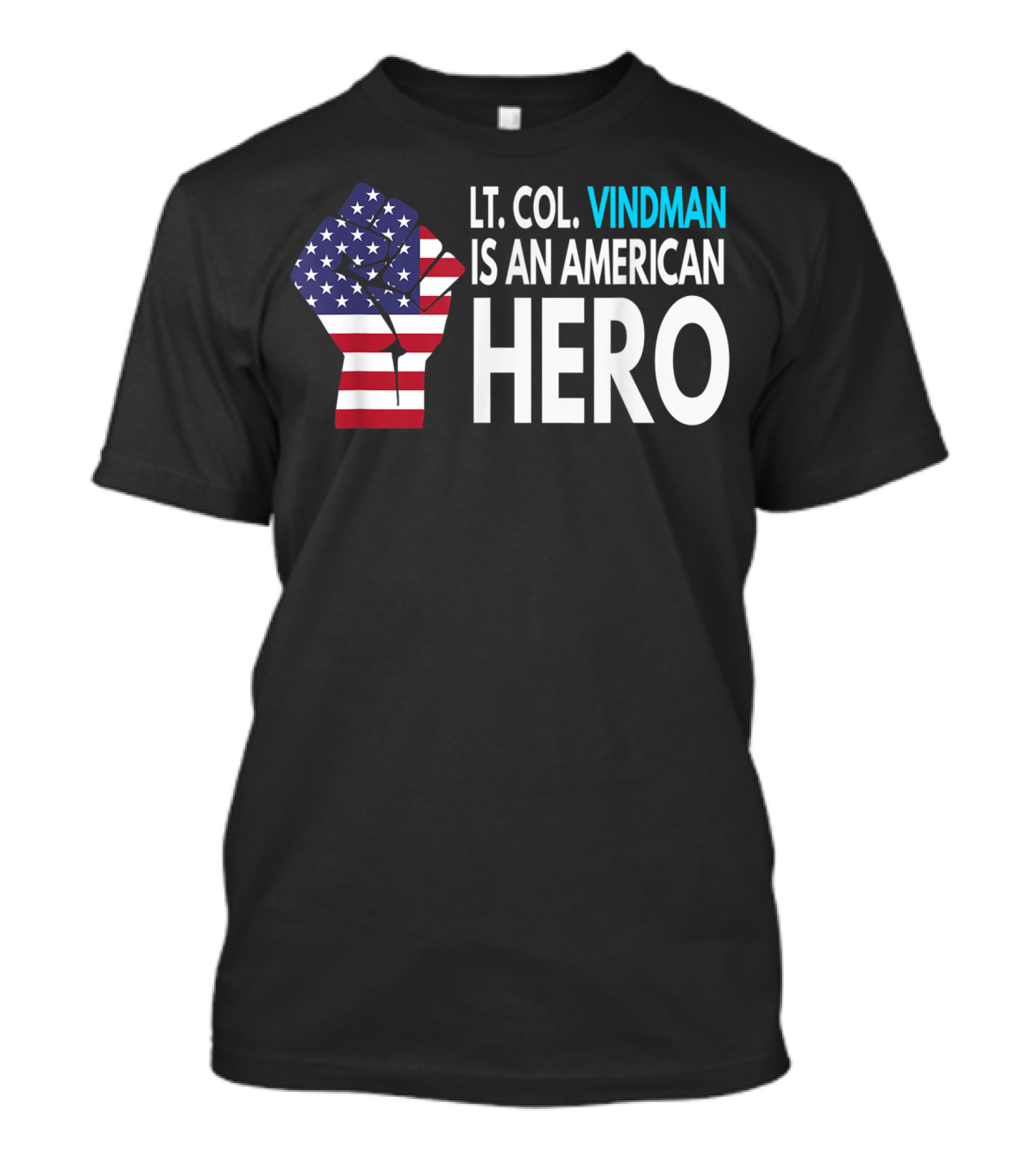 LT. COL. VINDMAN IS AN AMERICAN HERO USA FLAG FIST T-Shirt