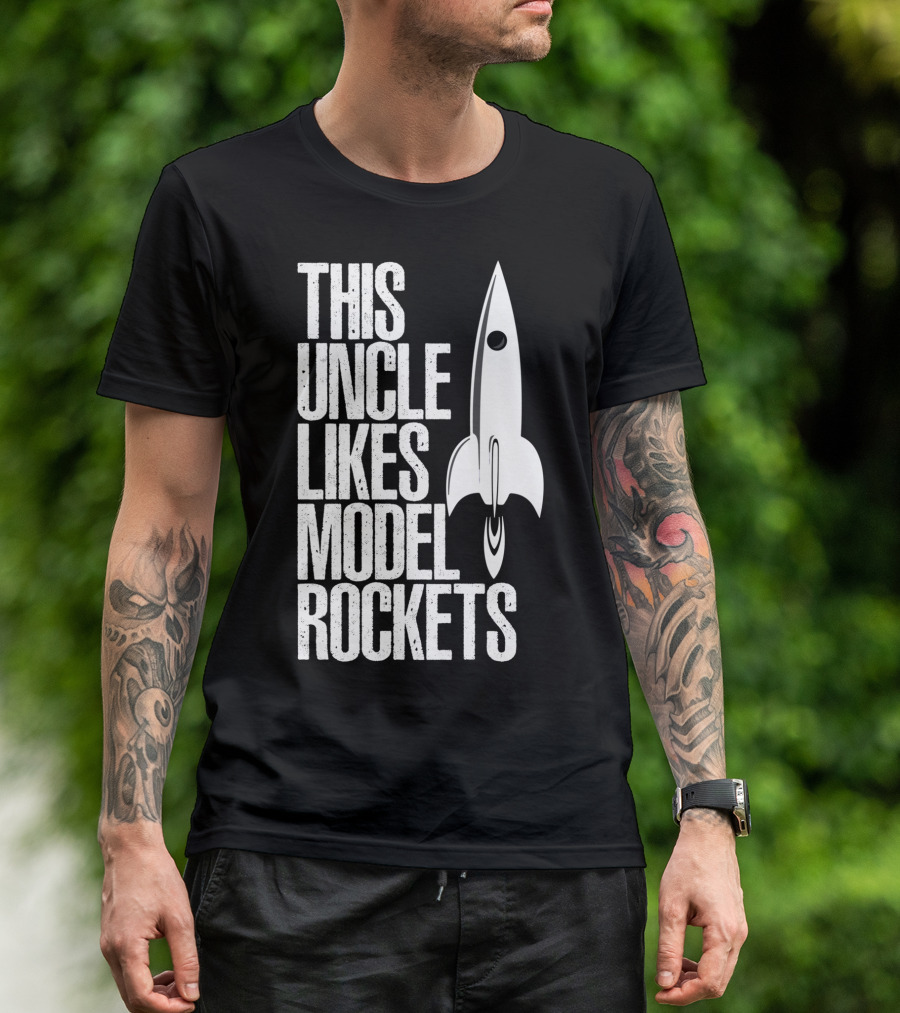 This Uncle Loves Model Rockets Funny Rocketry Gift Idea T-Shirt