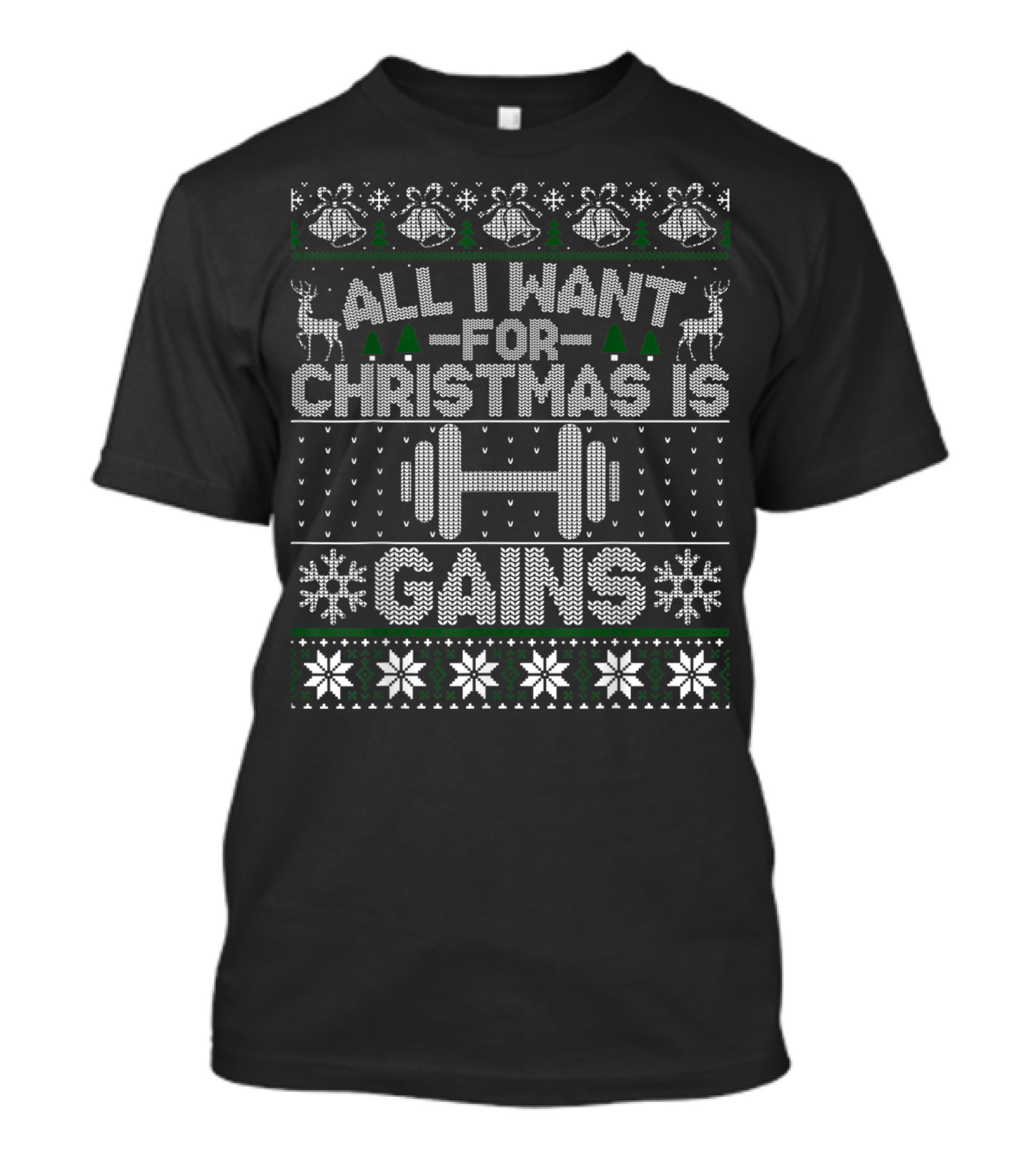 All I Want For Christmas Is Gains Fitness Dumbbell Ugly T-Shirt