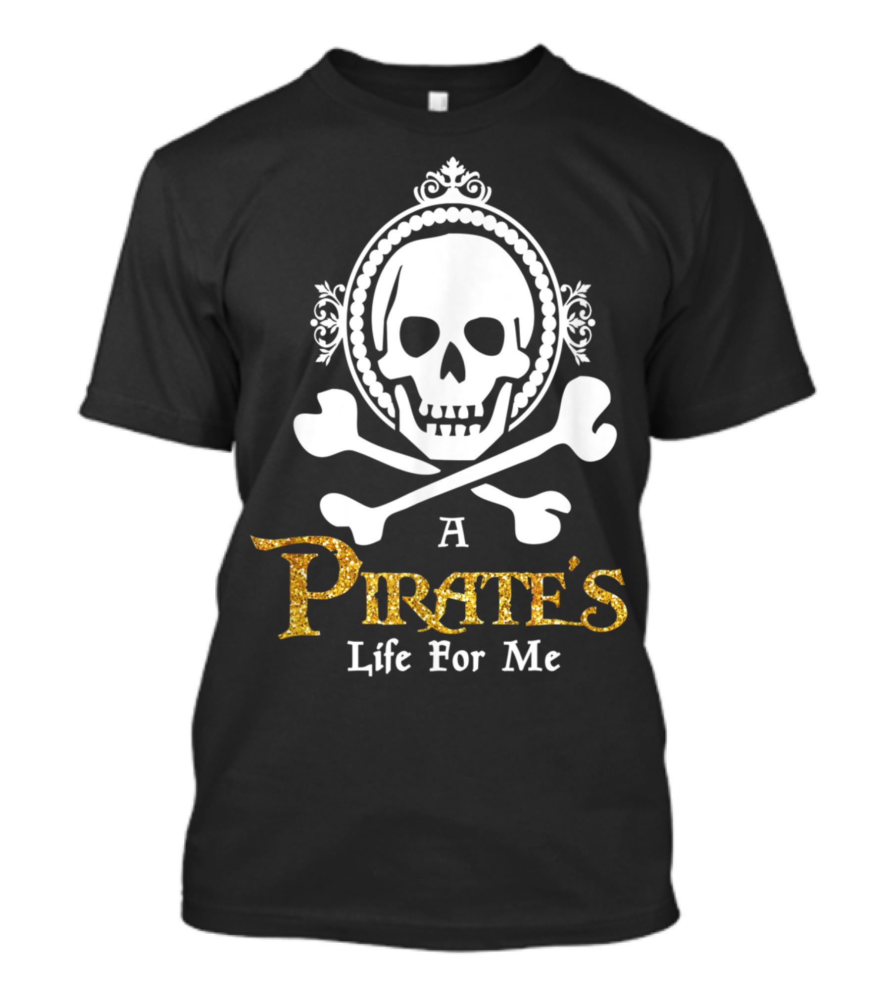 A Pirate's Life For Me Skull And Crossbones Emblem T-Shirt