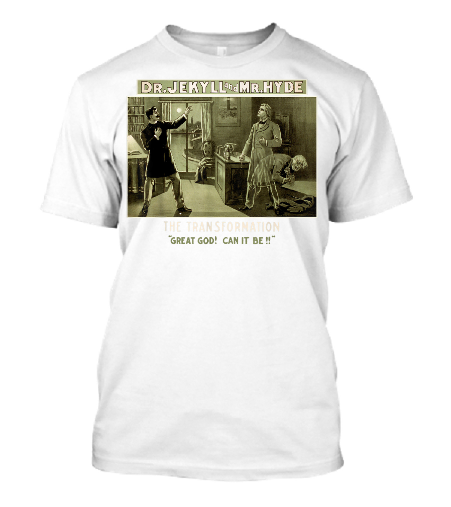 Dr. Jekyll And Mr. Hyde The Transformation Great God Can It Be? T-Shirt