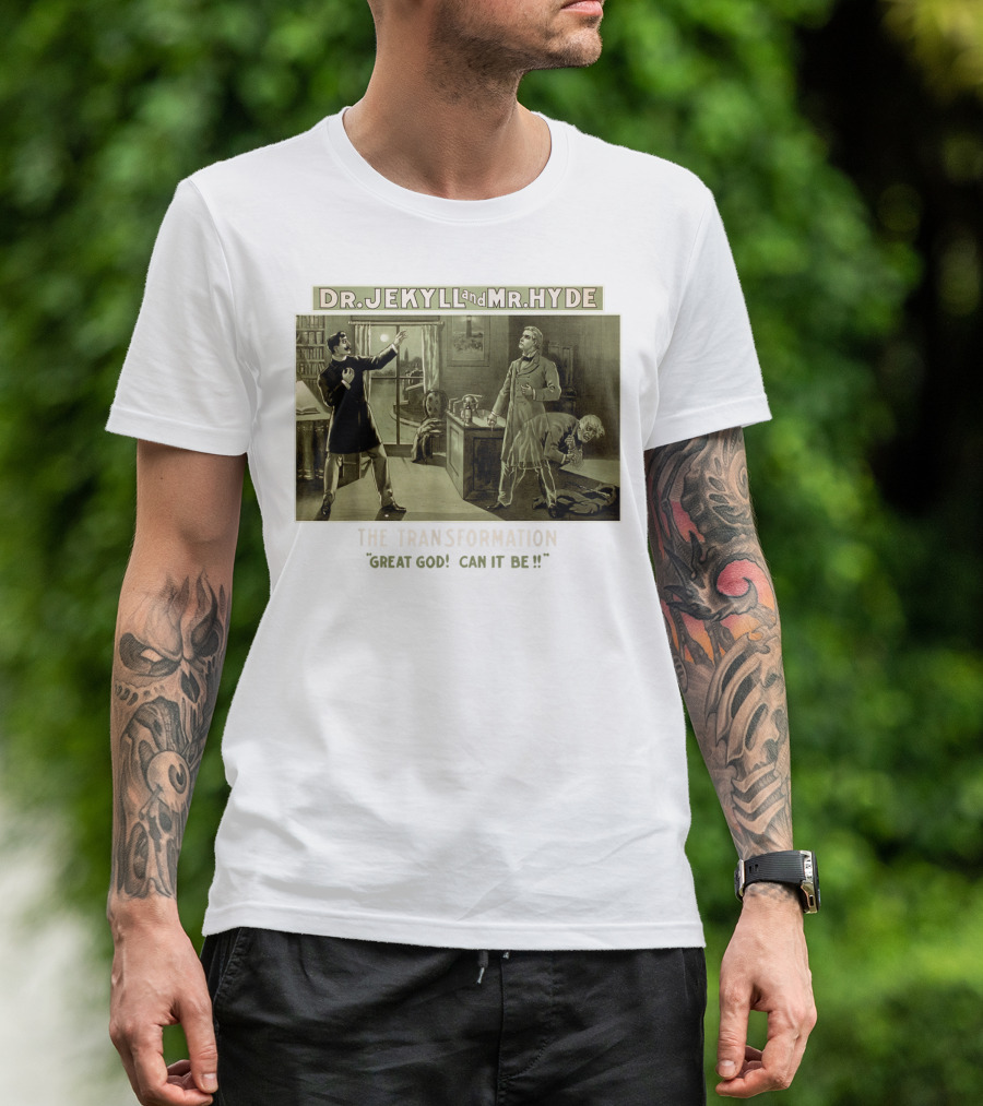 Dr. Jekyll And Mr. Hyde The Transformation Great God Can It Be? T-Shirt