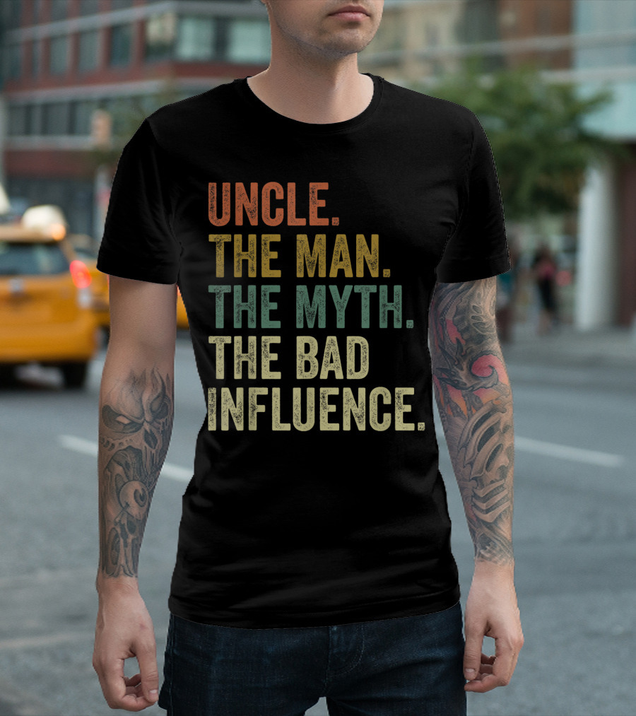 Uncle The Man The Myth The Bad Influence Vintage Fun T-Shirt
