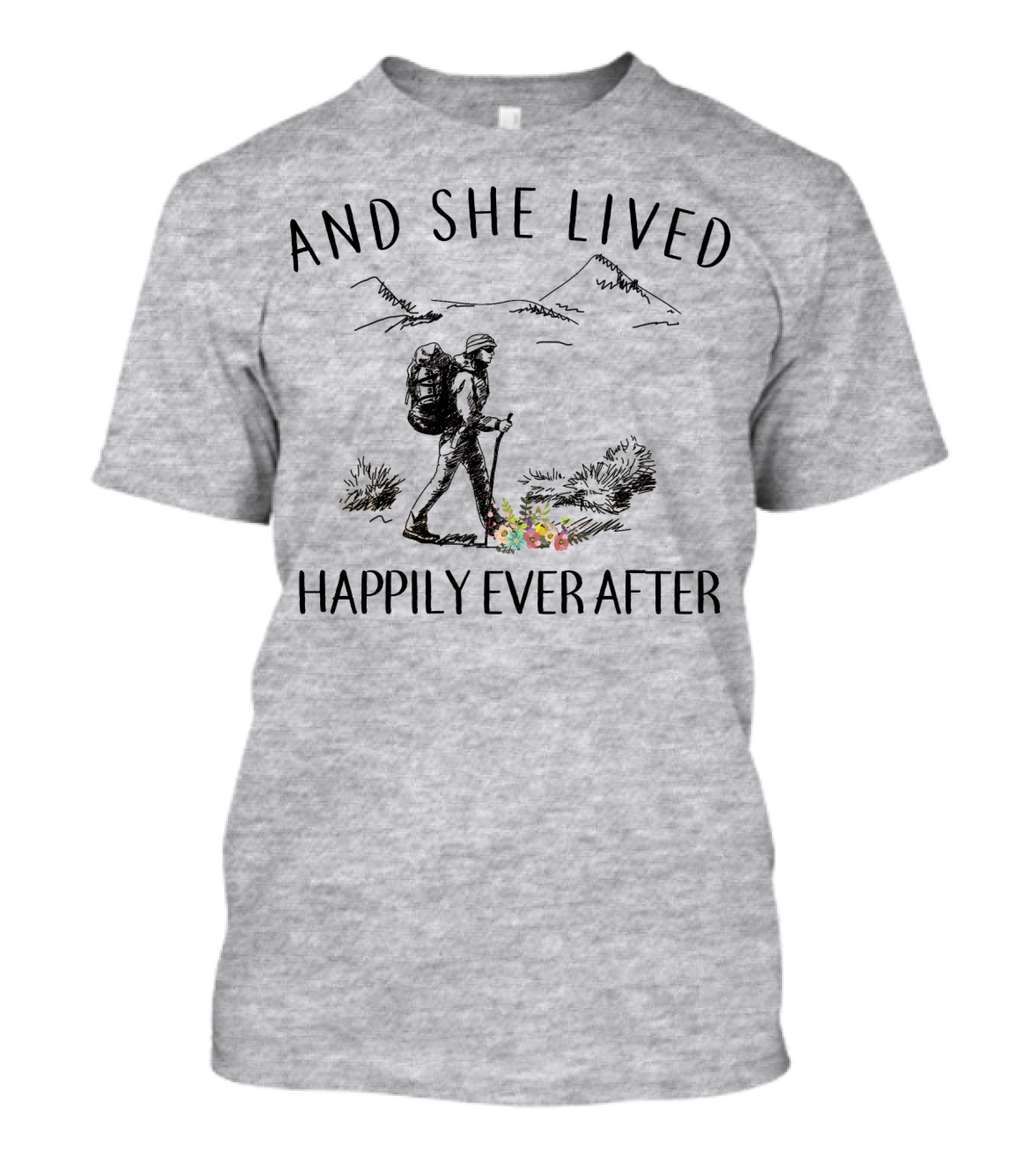 And She Lived Happily Ever After Hiking Nature Scene T-Shirt