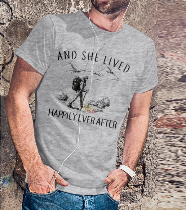 And She Lived Happily Ever After Hiking Nature Scene T-Shirt