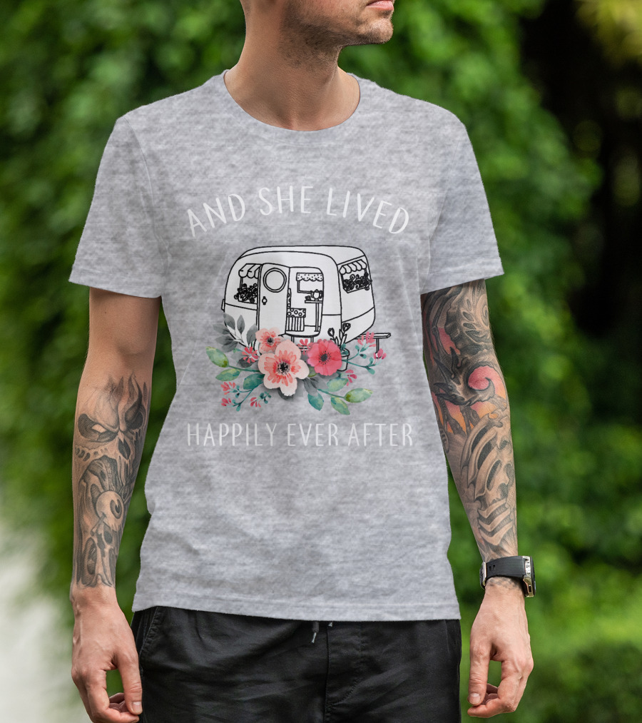 And She Lived Happily Ever After Camper Flowers T-Shirt