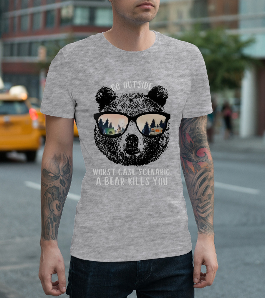 Go Outside Worst Case Scenario A Bear Kills You Camping Reflected in Sunglasses T-Shirt