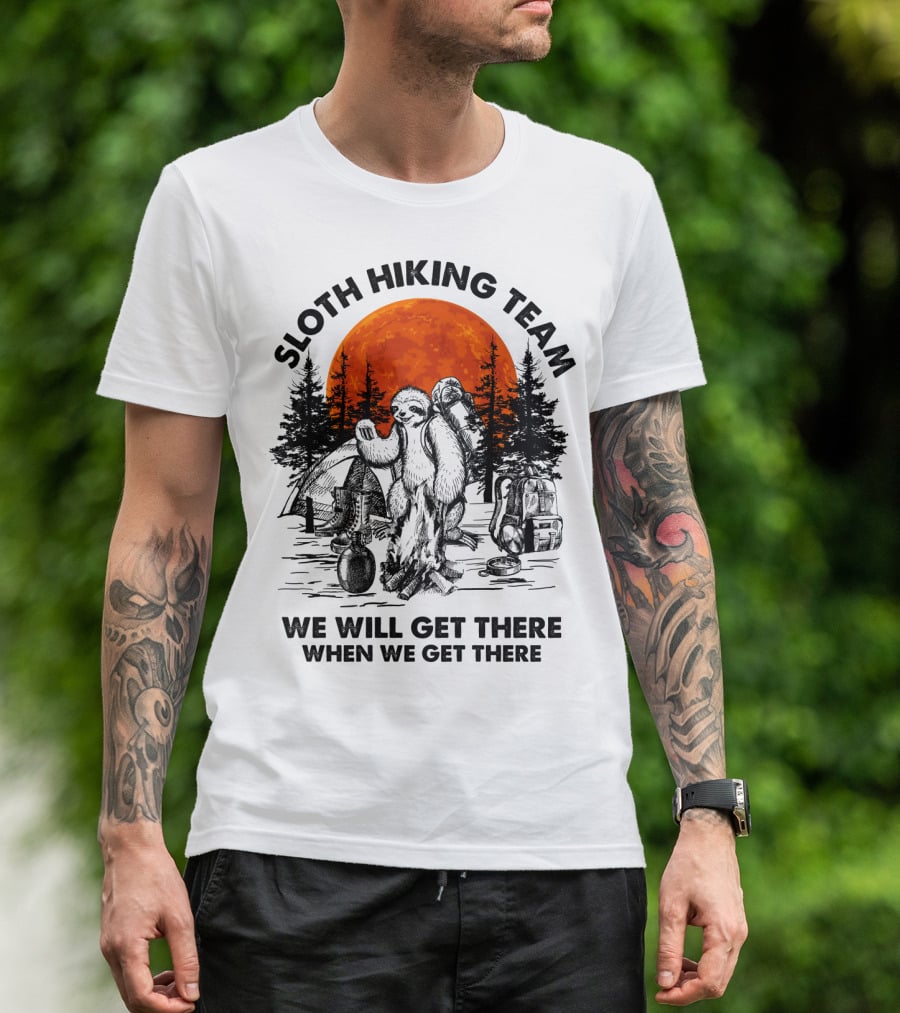 Sloth Hiking Team We Will Get There When We Get There Camping T-Shirt