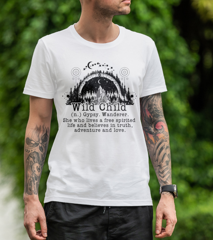 Wild Child Gypsy Wanderer Free Spirited Life Truth Adventure Love Moon Stars Forest T-Shirt