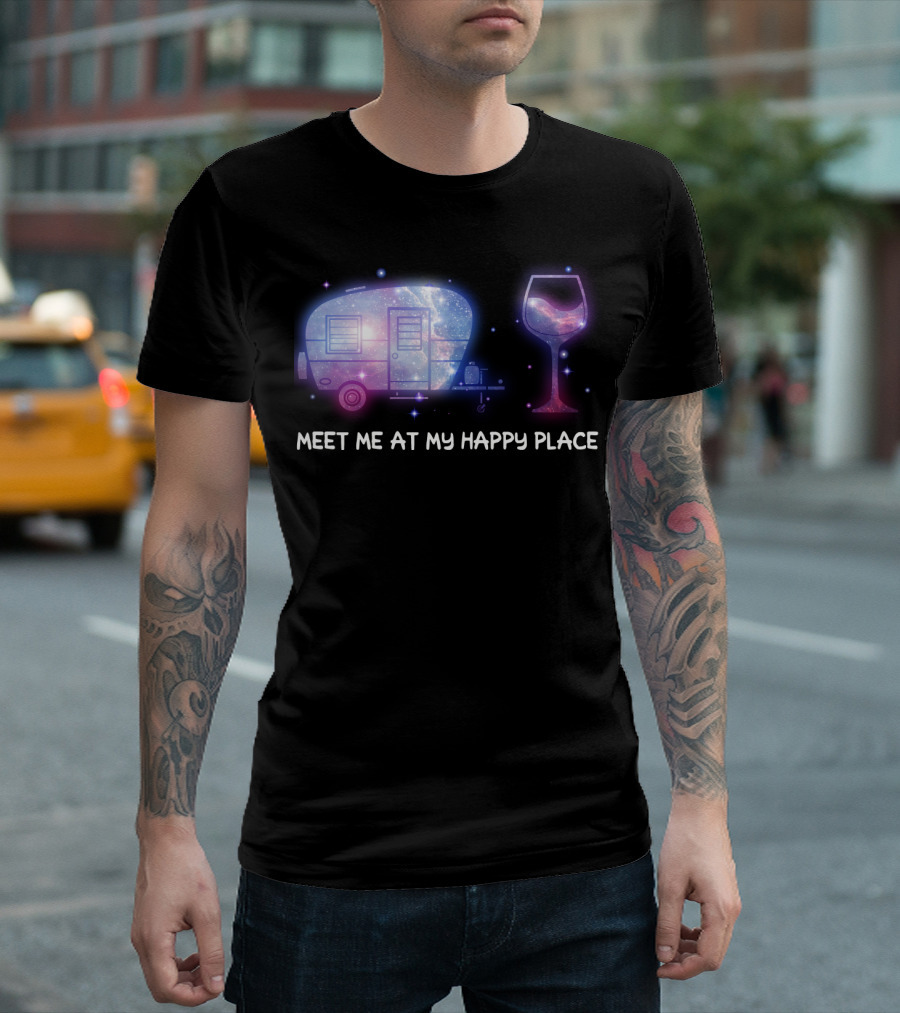Meet Me At My Happy Place Camping Caravan Galaxy Wine Glass T-Shirt