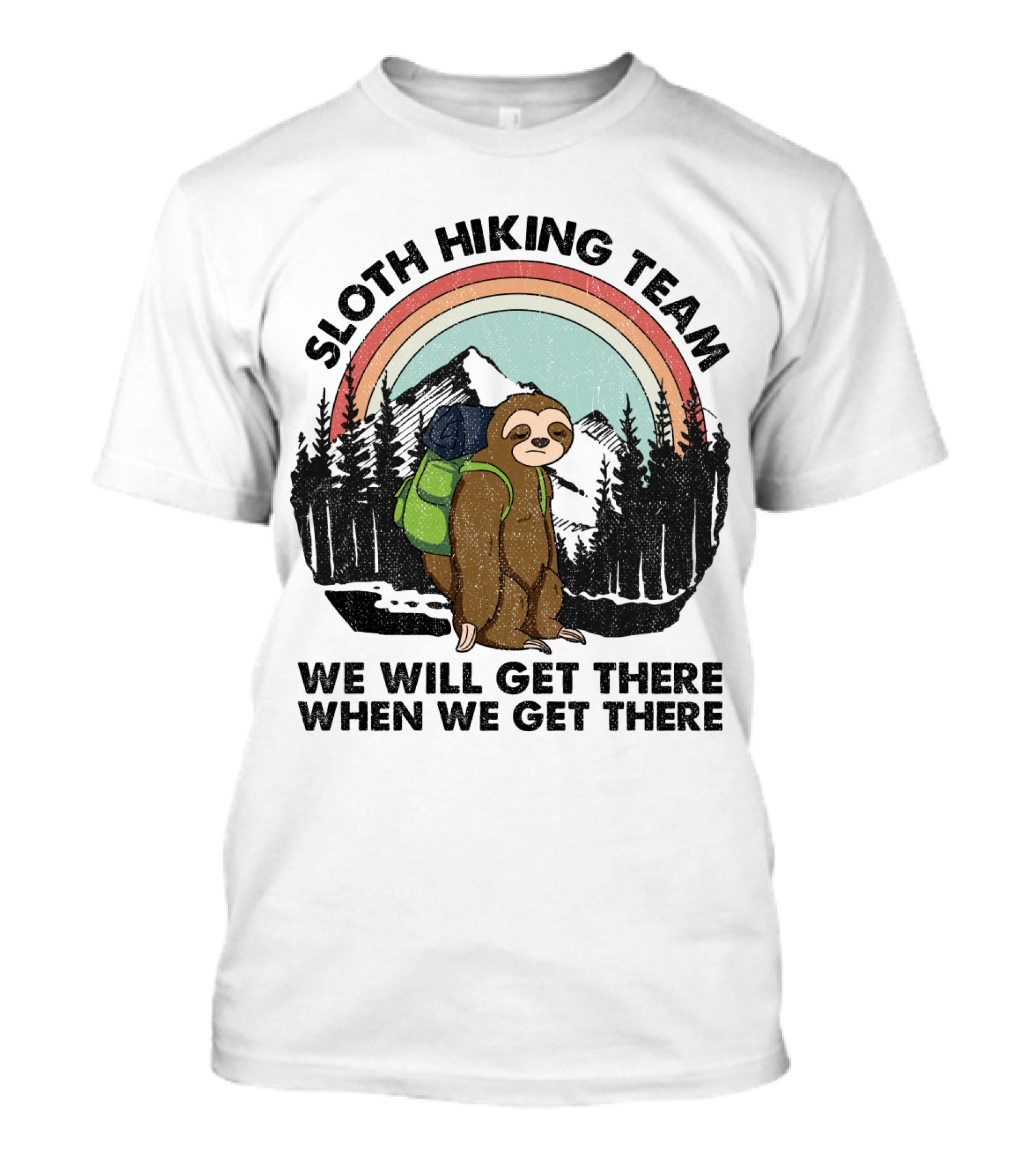 Sloth Hiking Team We Will Get There When We Get There Rainbow Mountains T-Shirt