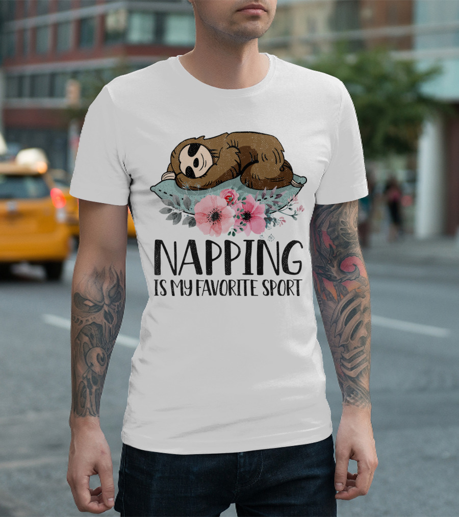 Napping Is My Favorite Sport with Sloth on Pillow and Floral Arrangement T-Shirt