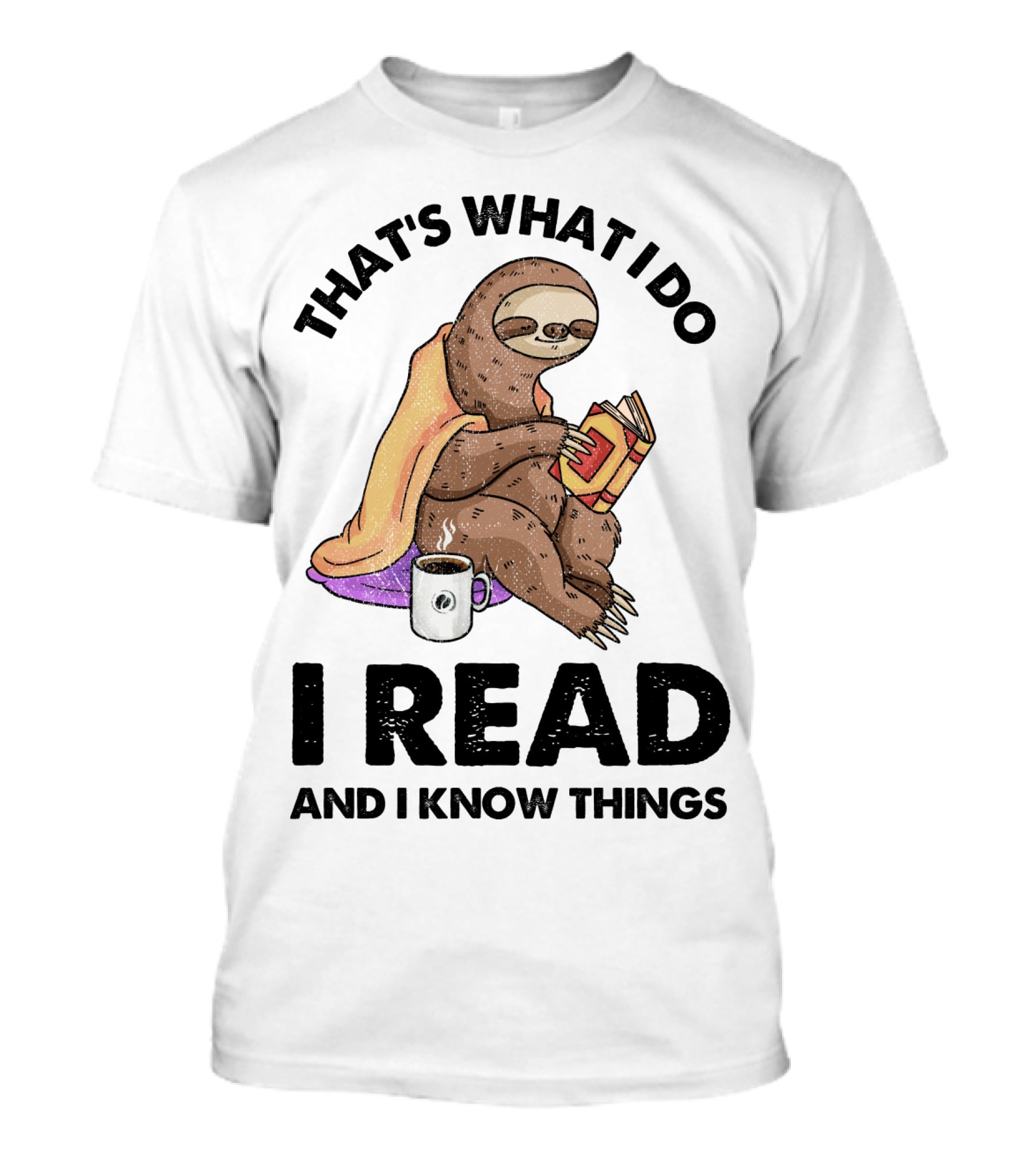 That's What I Do I Read And I Know Things Sloth T-Shirt