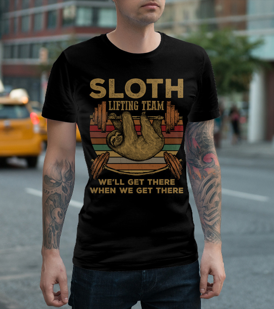 Sloth Lifting Team We'll Get There When We Get There T-Shirt