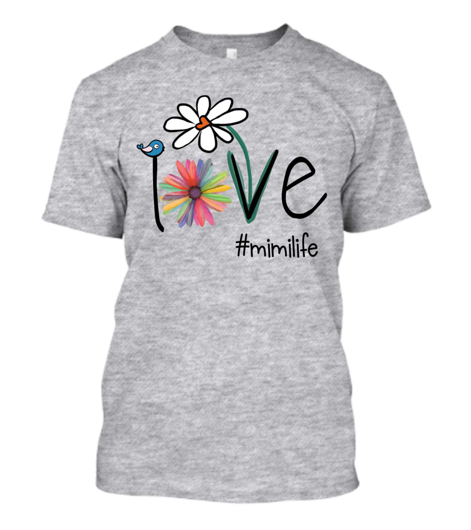 Love Mimi Life Floral Design With Bluebird And Colorful Flowers T-Shirt