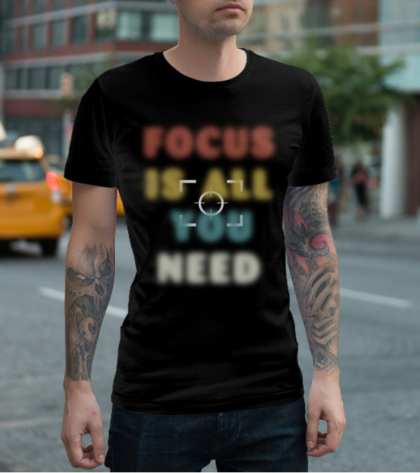 Focus Is All You Need Target Reticle T-Shirt