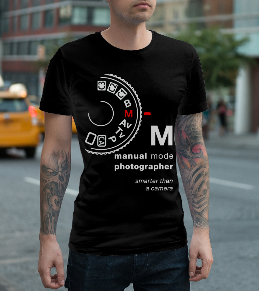 Manual Mode Photographer Smarter Than A Camera T-Shirt