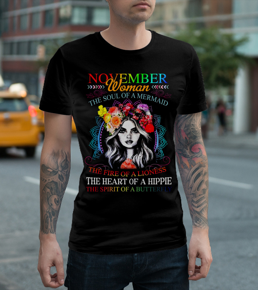 November Woman The Soul Of A Mermaid The Fire Of A Lioness The Heart Of A Hippie The Spirit Of A Butterfly T-Shirt